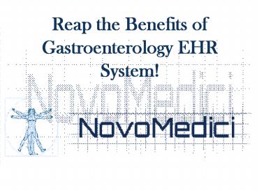Reap the Benefits of Gastroenterology EHR System