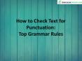 How to Check Text for Punctuation: Top Grammar Rules PowerPoint PPT Presentation