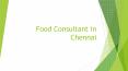 Food Consultant in chennai PowerPoint PPT Presentation