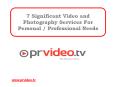7 Significant Video and Photography Services For Personal / Professional Needs PowerPoint PPT Presentation