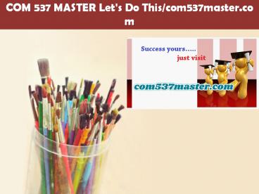 COM 537 MASTER Let's Do This/com537master.com