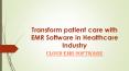 Transform patient care with EMR Software in Healthcare Industry PowerPoint PPT Presentation