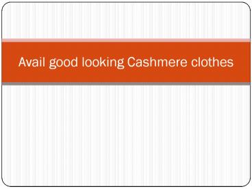 Avail good looking Cashmere clothes