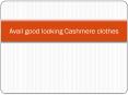 Avail good looking Cashmere clothes PowerPoint PPT Presentation