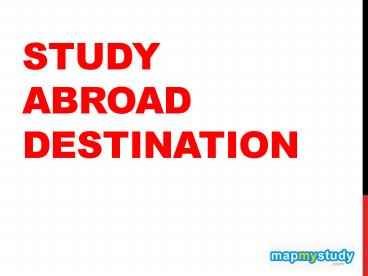 PPT – Study Abroad Destinations PowerPoint presentation | free to ...