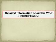 Detailed Information About the WAP SBOBET Online