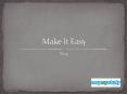 Make it easy (1) PowerPoint PPT Presentation