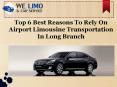 Top 6 best reasons to rely on airport limousine transportation in long branch PowerPoint PPT Presentation