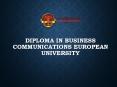 Diploma in Business Communications European University PowerPoint PPT Presentation