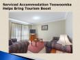 Serviced Accommodation Toowoomba Helps Bring Tourism Boost PowerPoint PPT Presentation