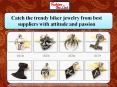 Catch the trendy biker jewelry from best suppliers with attitude and passion PowerPoint PPT Presentation
