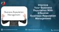 Improve your business Reputation with effective Business Reputation Management PowerPoint PPT Presentation