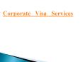 Corporate Visa Services PowerPoint PPT Presentation