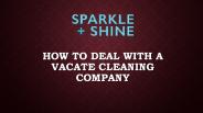 How to Deal with A Vacate Cleaning Company