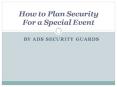 How to Plan Security for a Special Event PowerPoint PPT Presentation