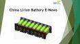 24 Market Reports: China Li-ion Battery E-News PowerPoint PPT Presentation