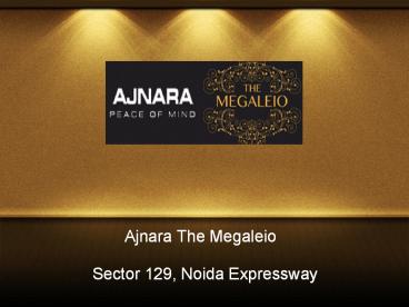 1 BHK Studio Apartments - Ajnara The Megaleio