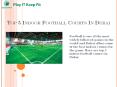Top 5 Indoor Football Courts In Dubai PowerPoint PPT Presentation