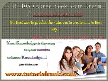 CIS 105 course success is a tradition/tutorilarank.com