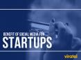Benefit of Social Media for Start-Ups PowerPoint PPT Presentation