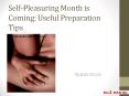 Self-Pleasuring Month is Coming: Useful Preparation Tips PowerPoint PPT Presentation