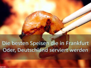Die besten Speisen die in Frankfurt Oder, Deutschland serviert werden