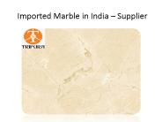 Imported Marble in India – Supplier
