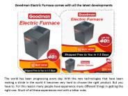 Goodman Electric Furnace comes with all the latest developments
