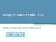 Shop for Candle Wick Tabs - Cozyourscandlemaking.com PowerPoint PPT Presentation