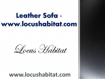 Leather Sofa - www.locushabitat.com