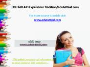 EDU 620 AID Experience Tradition/edu620aid.com