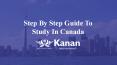 Here is a Step by Step Guide to Study in Canada PowerPoint PPT Presentation