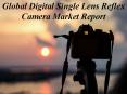 Global Digital Single Lens Reflex Camera Market Report PowerPoint PPT Presentation