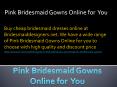 Pink Bridesmaid Gowns Online for you (1)