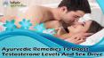Ayurvedic Remedies To Boost Testosterone Levels And Sex Drive