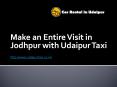 Make an Entire Visit in Jodhpur with Udaipur Taxi PowerPoint PPT Presentation