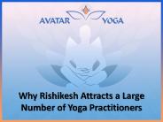 Why Rishikesh Attracts a Large Number of Yoga Practitioners