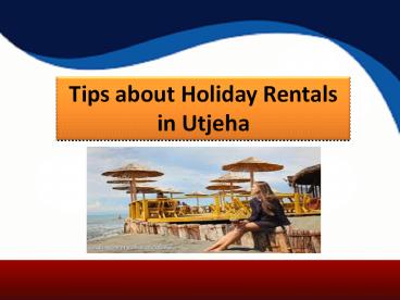 Book your favorite Holiday Rentals in Utjeha