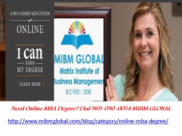 Need Online MBA Degree? Dial 969-090-0054 MIBM GLOBAL