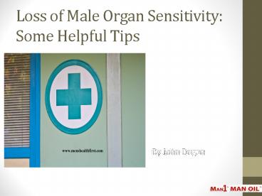 Loss of Male Organ Sensitivity: Some Helpful Tips