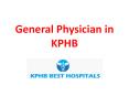 General Physician in KPHB, Hyderabad | General Medicine Doctors in KPHB PowerPoint PPT Presentation