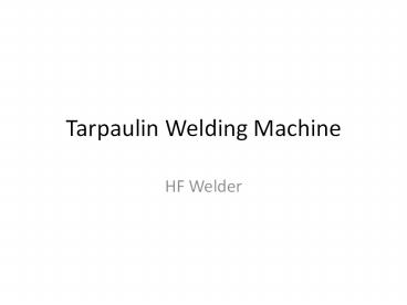 Tarpualin Welding Machine