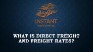 WHAT IS DIRECT FREIGHT AND FREIGHT RATES