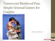 Tumescent Manhood Fun: Simple Sensual Games for Couples