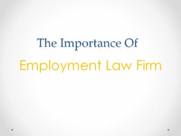 The Importance of Employment Law Firm