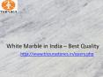 White Marble in India – Best Quality PowerPoint PPT Presentation
