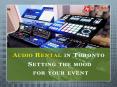 Audio Rental in Toronto – Setting the mood for your event PowerPoint PPT Presentation