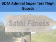 BDM Admiral Super Test Thigh Guards -Sabkifitness.com PowerPoint PPT Presentation