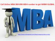 Call Online MBA 969-090-0054 number to get MIBM GLOBAL