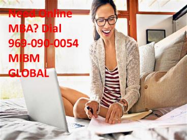 Need Online MBA? Dial 969-090-0054 MIBM GLOBAL